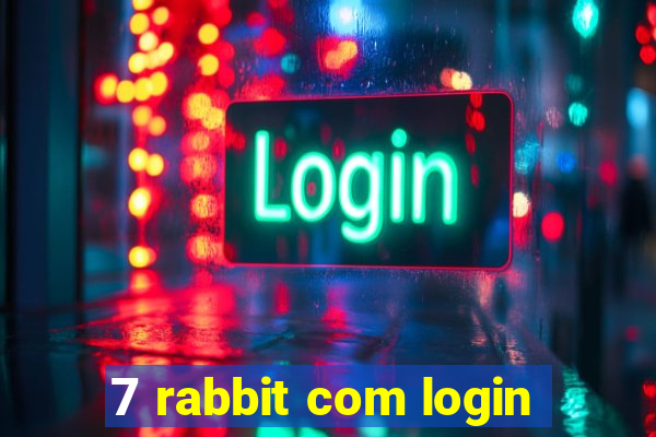 7 rabbit com login